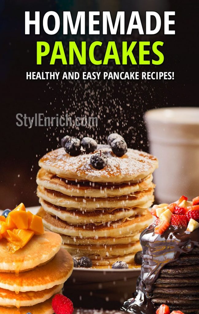 Homemade Pancakes: Healthy And Easy Pancake Recipes