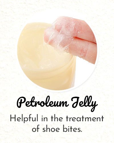 Petroleum Jelly for Shoe Bite