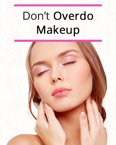 Don't Overdo Makeup
