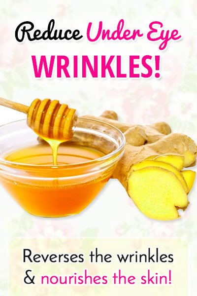 Ginger and Honey to Get Rid of Under Eye Wrinkles