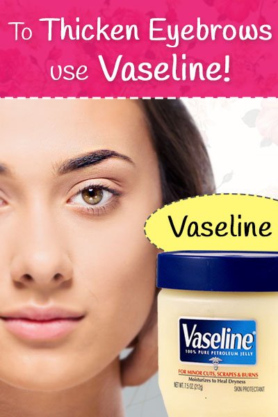 How to Thicken Eyebrows Using Vaseline?