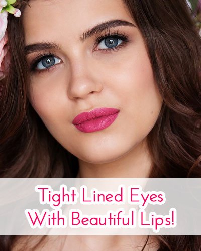 Tight Lined Eyes With Beautiful Lips