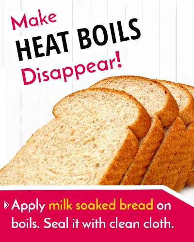 How To Get Rid Of a Heat Boil Fast Using Bread?