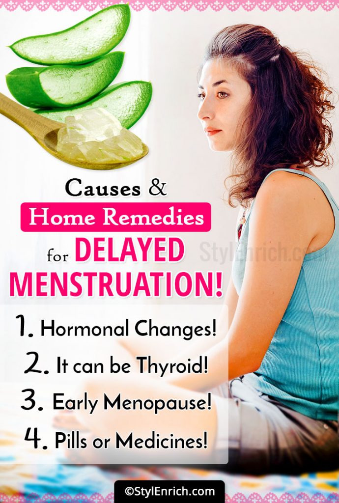 Why Is My Period Late Causes And Home Remedies For Menstruation!