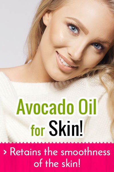 Avocado Oil Smoothens The Skin