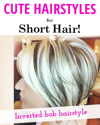 20 Cute Hairstyles for Short Hair - Let's Get a New Look!