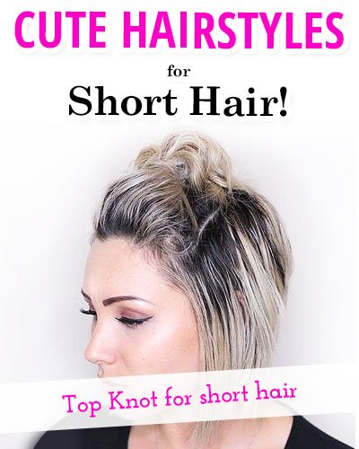 Top Knot for Short Hair