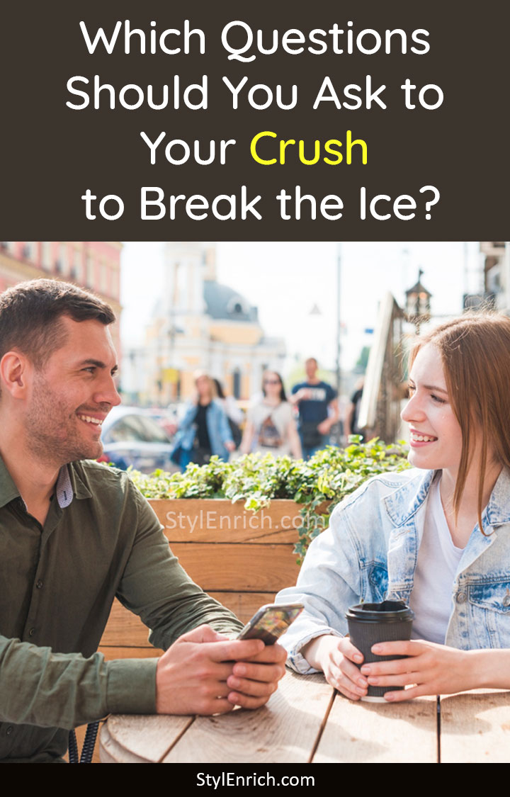 Question to Ask to Your Crush to Break the Ice